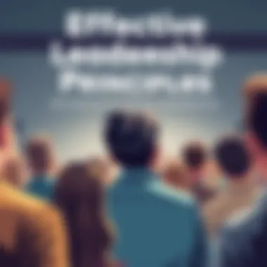 Effective Leadership Principles A leader inspiring a group of followers